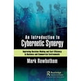 thumbnail image 2 of An Introduction to Cybernetic Synergy: Improving Decision-Making and Cost Efficiency in Business and Commercial Environm, (Paperback), 2 of 2