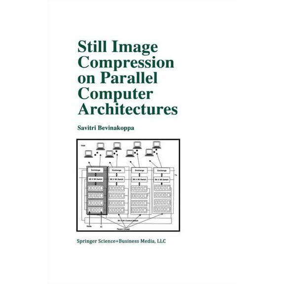 The Springer International Engineering a Still Image Compression on Parallel Computer Architectures, Book 475, (Paperback)