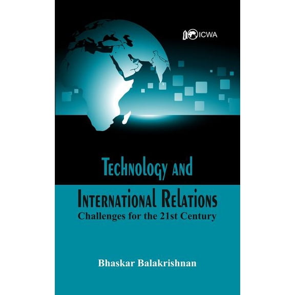 Technology and International Relations: Challenges for the 21st Century (Hardcover)
