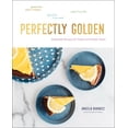 thumbnail image 1 of Pre-Owned Perfectly Golden: Adaptable Recipes for Sweet and Simple Treats (Hardcover) 1682684768 9781682684764, 1 of 1