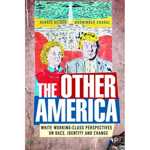The Other America: White Working Class Perspectives on Race, Identity and Change, (Paperback)