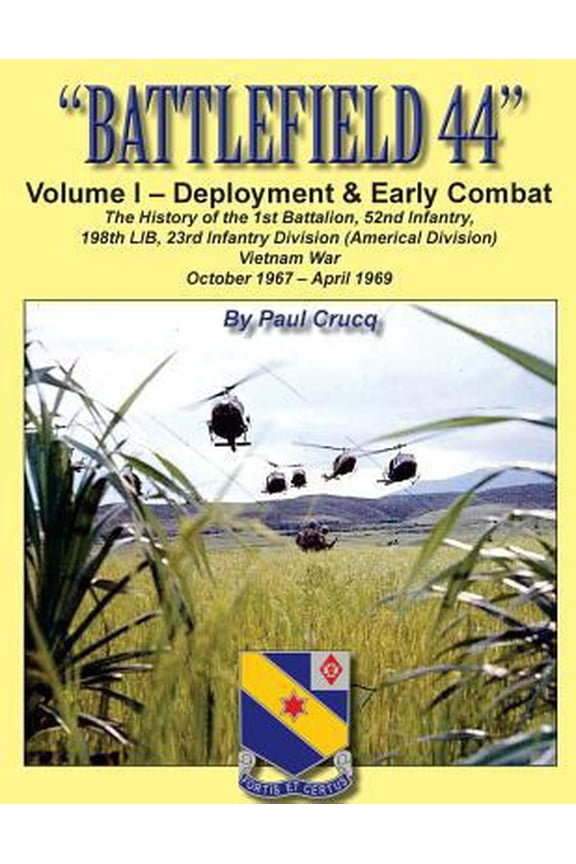 Pre-Owned Battlefield 44: Volume I - Deployment & Early Combat: The History of the 1st Battalion, 52nd (Paperback) by Paul Crucq