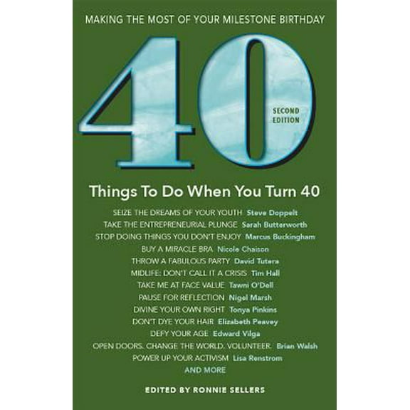 Pre-Owned 40 Things to Do When You Turn 40 - Second Edition: Making the Most of Your Milestone Birthday (Revised) (Paperback) 1416246673 9781416246671