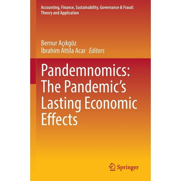 Accounting, Finance, Sustainability, Gov Pandemnomics: The Pandemic's Lasting Economic Effects, (Paperback)