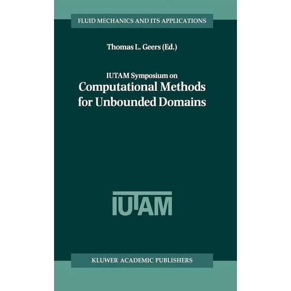 Fluid Mechanics and Its Applications Iutam Symposium on Computational Methods for Unbounded Domains, Book 49, (Hardcover)