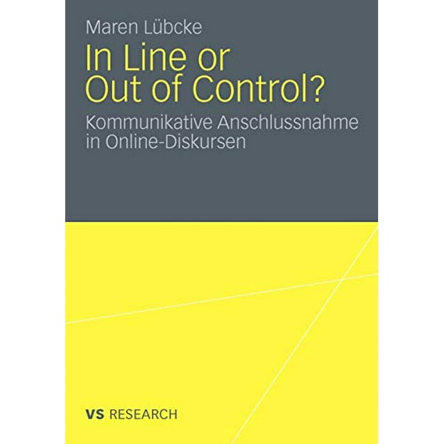 In Line or Out of Control?: Kommunikative Anschlussnahme in Online-Diskursen (German Edition)