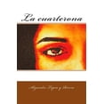 thumbnail image 1 of Pre-Owned La cuarterona (Paperback) by J Delgado-Figueroa, Alejandro Tapia y Rivera, 1 of 1