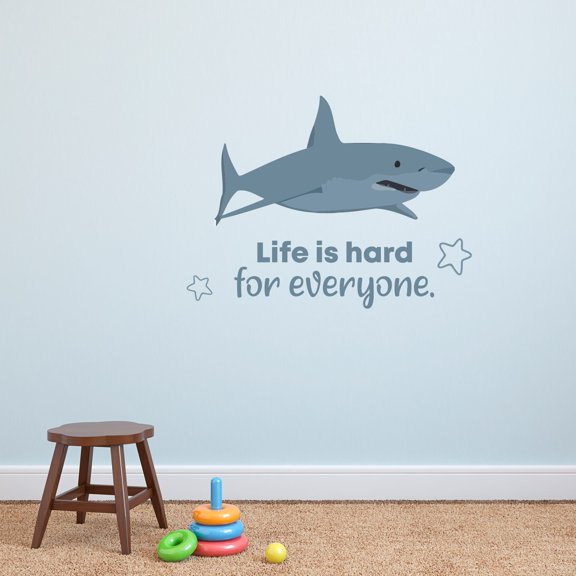 Life Is Hard Shark Animal Quote Cartoon Quotes Decors Wall Sticker Art Design Decal for Girls Boys Kids Room Bedroom Nursery Kindergarten Home Decor Stickers Wall Art Vinyl Decoration (8x10 inch)