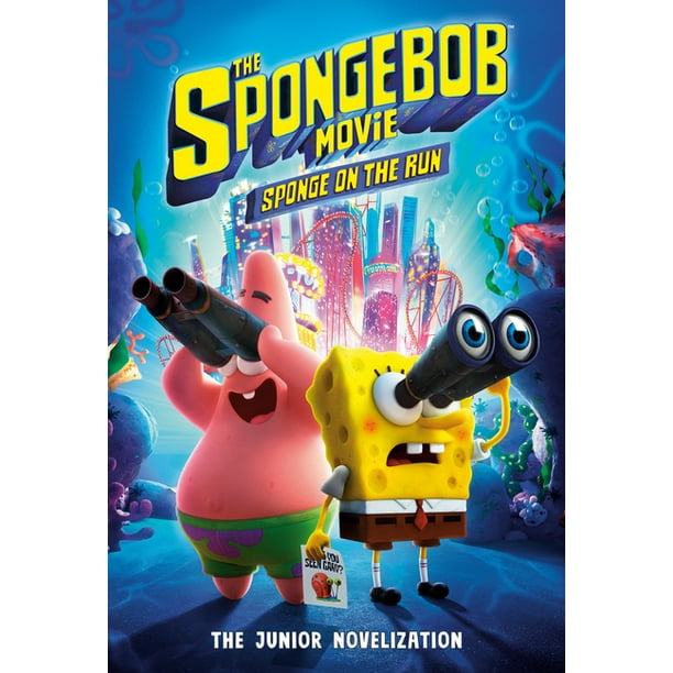 The Spongebob Movie Sponge On The Run The Junior Novelization Spongebob Squarepants Paperback Walmart Com