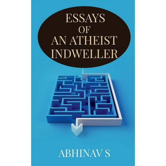 Essays of an Atheist Indweller, (Paperback)