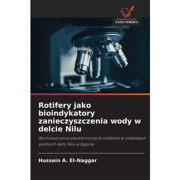 Rotifery jako bioindykatory zanieczyszczenia wody w delcie Nilu, (Paperback)