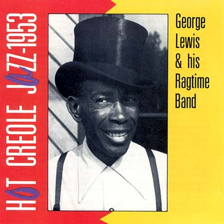 George Lewis And His Ragtime Band: Hot Creole Jazz 1953