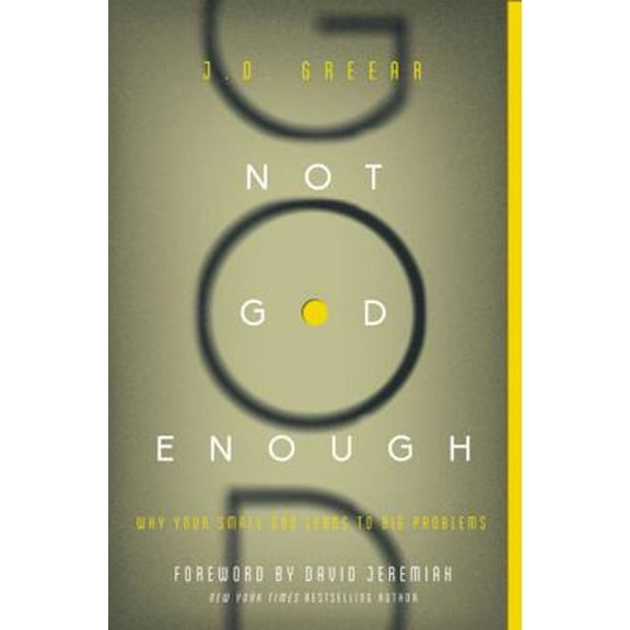 Pre-Owned Not God Enough: Why Your Small God Leads to Big Problems (Paperback) 0310337771 9780310337775