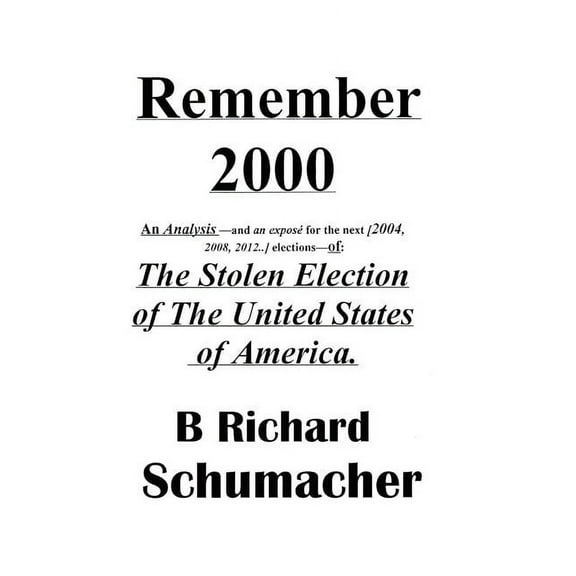 Remember 2000 : The Stolen Election of the United States of America. (Paperback)
