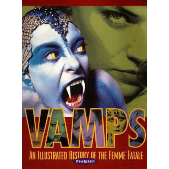 Pre-Owned Vamps: An Illustrated History of the Femme Fatale (Paperback) 1573440264 9781573440264