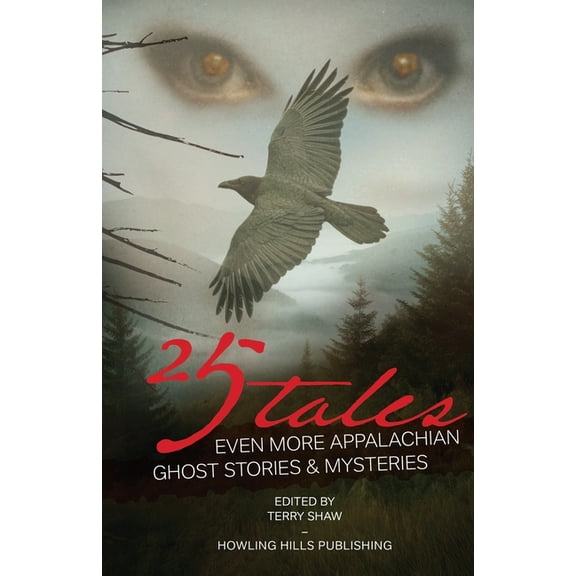 25 Tales: Even More Appalachian Ghost Stories & Mysteries, (Paperback)