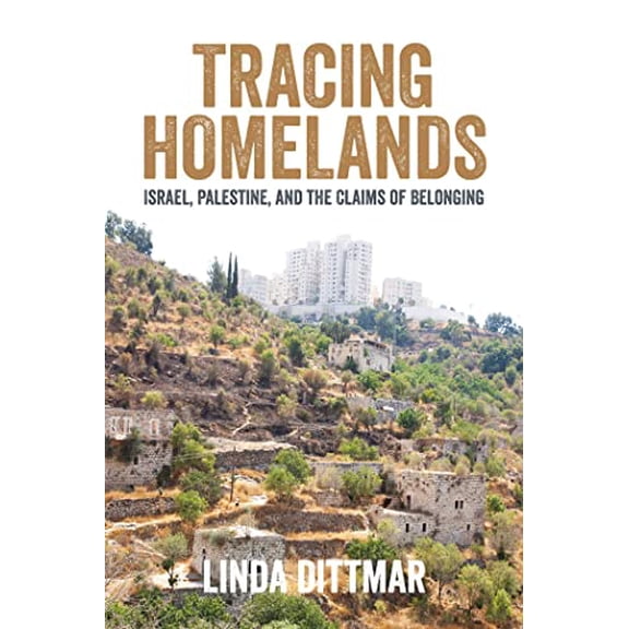 Pre-Owned Tracing Homelands: Israel, Palestine, and the Claims of Belonging, 9781623717506, 1623717507, Paperback,