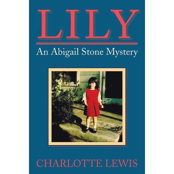 Lily : An Abigail Stone Mystery