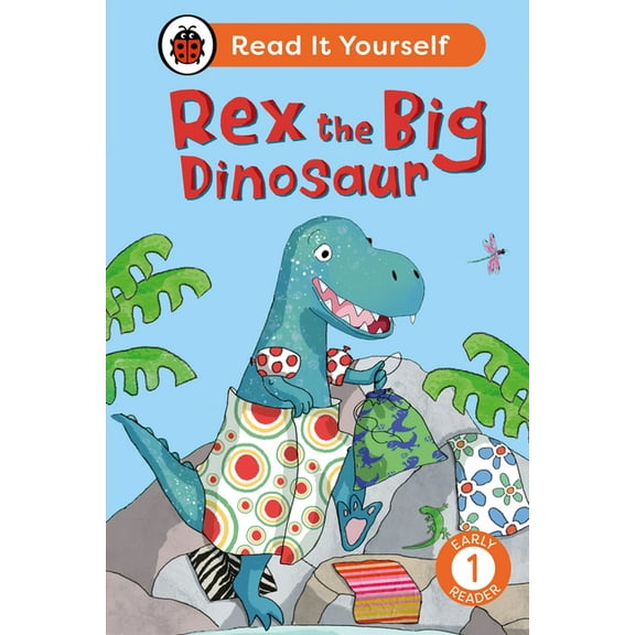 Ladybird Rex the Big Dinosaur: Read It Yourself - Level 1 Early Reader, (Hardcover)