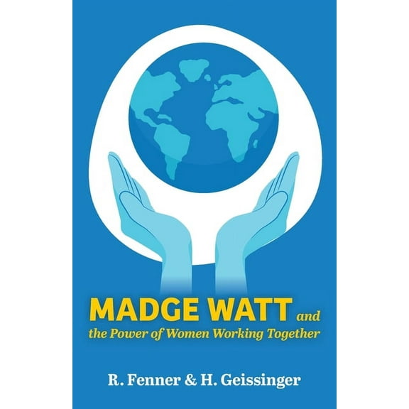 Madge Watt and the Power of Women Working Together (Paperback)