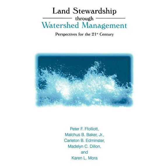 Land Stewardship Through Watershed Management: Perspectives for the 21st Century, (Hardcover)