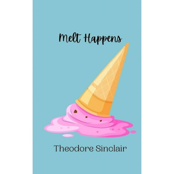 Melt Happens, (Paperback)