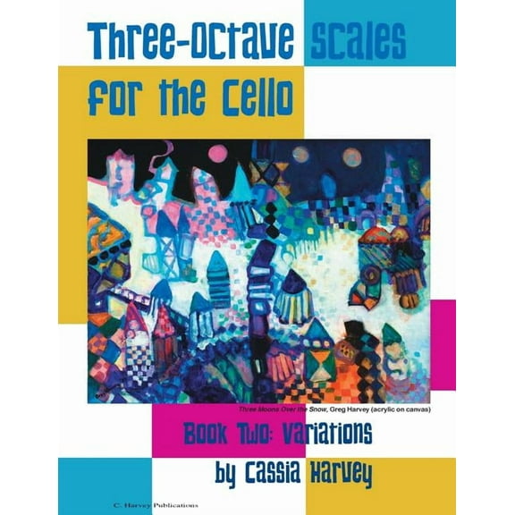 Three-Octave Scales for the Cello, Book Two: Variations, (Paperback)