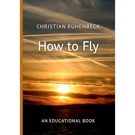 How to Fly: An Educational Book, (Paperback)