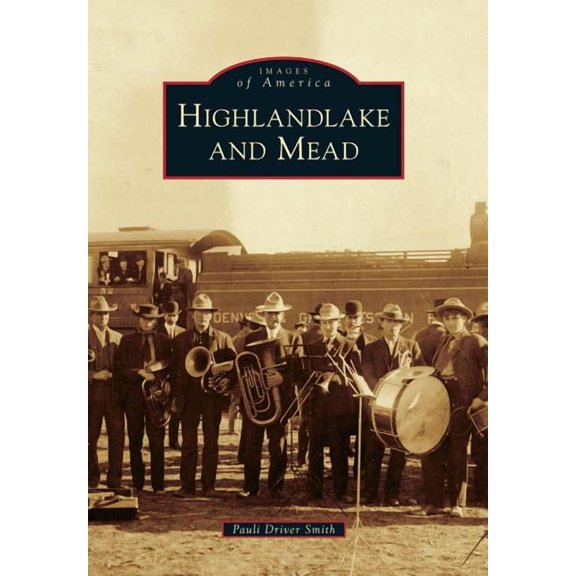 Images of America: Highlandlake and Mead (Paperback)