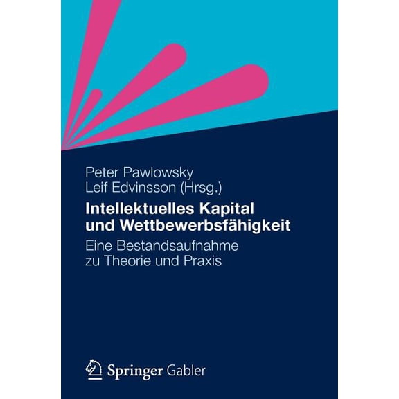 Intellektuelles Kapital Und Wettbewerbsfähigkeit: Eine Bestandsaufnahme Zu Theorie Und PRAXIS, (Paperback)