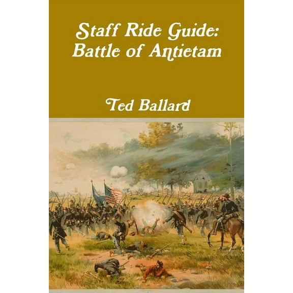 Staff Ride Guide: Battle of Antietam, (Paperback)