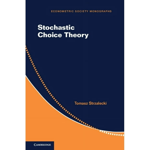 Econometric Society Monographs Stochastic Choice Theory, (Hardcover)