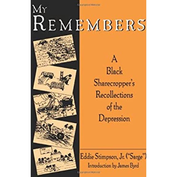 Pre-Owned My Remembers: A Black Sharecropper's Recollections of the Depression (Paperback) 1574410679 9781574410679