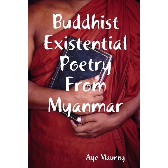 Buddhist Existential Poetry From Myanmar, (Paperback)