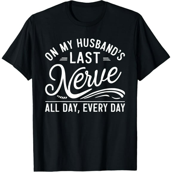 On My Husband's Last Nerve T-ShirtMen and women, Black T-shirt, size: Extra large