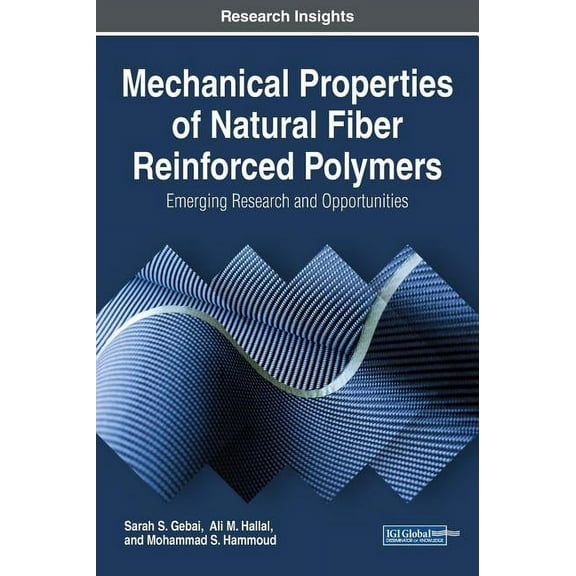 Mechanical Properties of Natural Fiber Reinforced Polymers: Emerging Research and Opportunities (Hardcover)