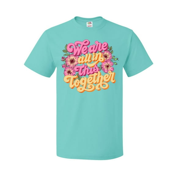 Inktastic Inspirational Quote We Are All in This Together T-Shirt