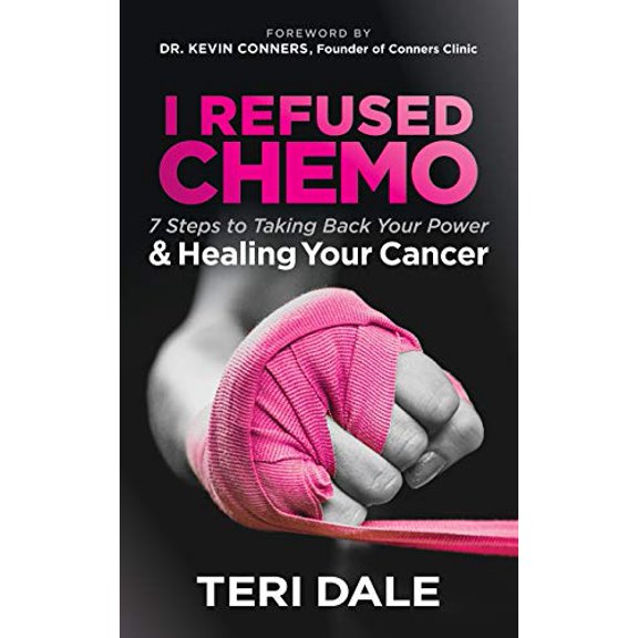 Pre-Owned I Refused Chemo: 7 Steps to Taking Back Your Power and Healing Your Cancer (Paperback) 1683508033 9781683508038