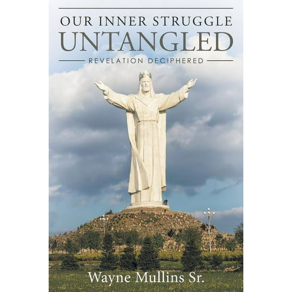 Our Inner Struggle Untangled: Revelation Deciphered (Paperback)