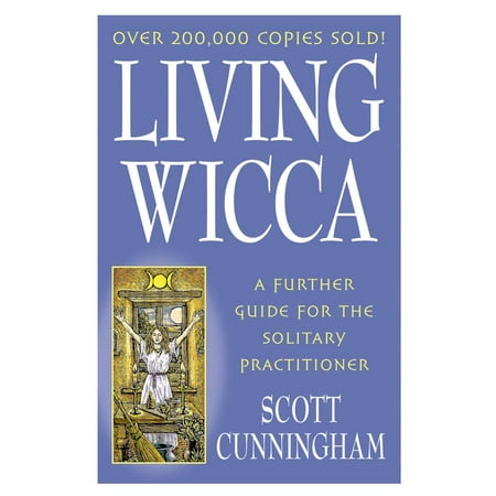 Living Wicca : A Further Guide for the Solitary Practitioner