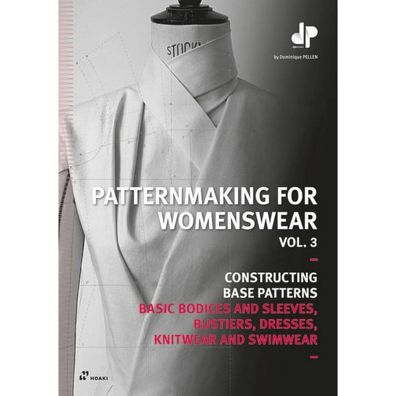 Constructing Base Patterns. Patternmaking for Womenswear, Vol 3: Basic Bodices and Sleeves, Bustiers, Dresses, Knitwear and Swimwear, Book 3, (Paperback)