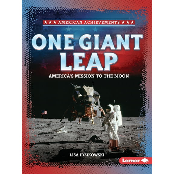 American Achievements One Giant Leap: America's Mission to the Moon, (Paperback)