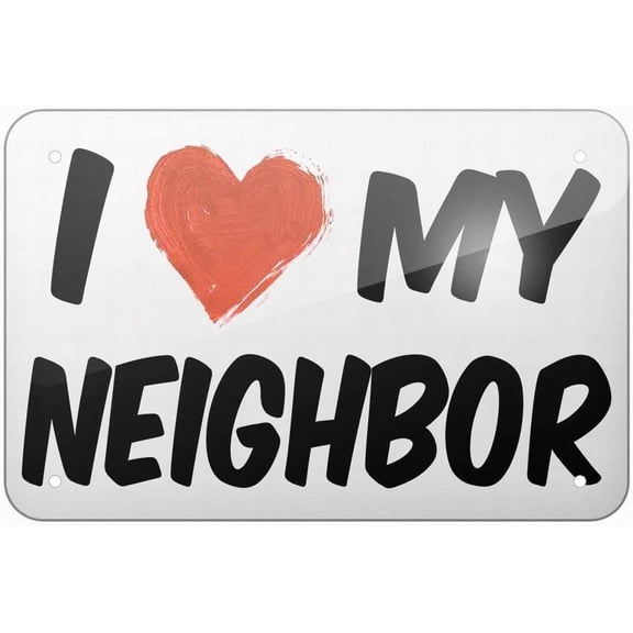 Safety Sign 12x16 Danger Sign I Love My Neighbor Wall Art Warning Caution Tin Signs Metal Road Yard Decor