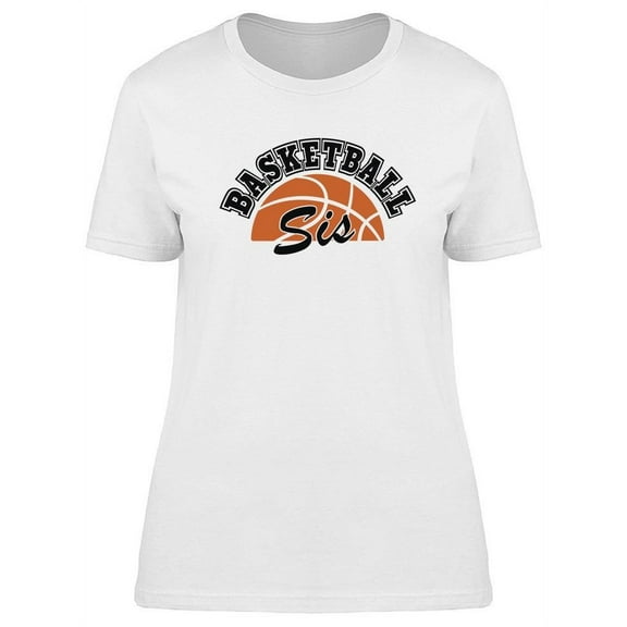 Basketball Sis T-Shirt Women -Image by Shutterstock, Female Medium