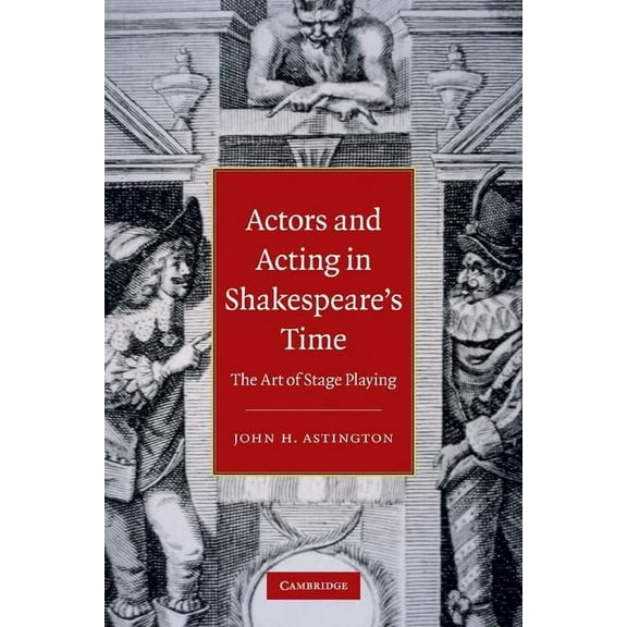 Actors and Acting in Shakespeare's Time, (Paperback)