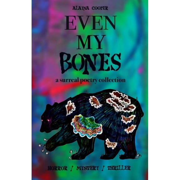 Even My Bones, (Paperback)