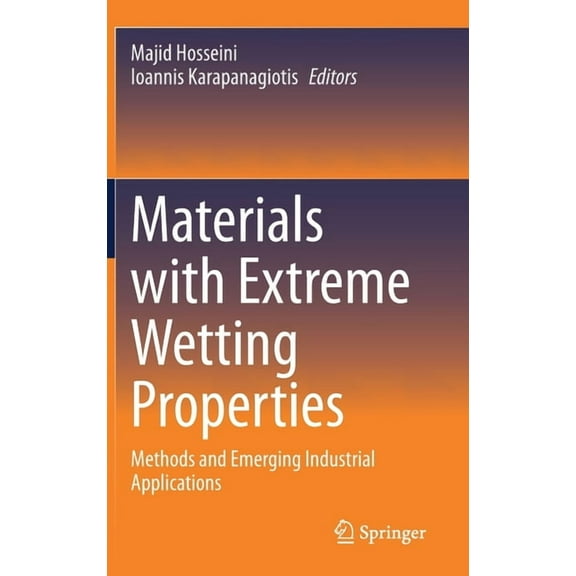 Materials with Extreme Wetting Properties: Methods and Emerging Industrial Applications, (Hardcover)
