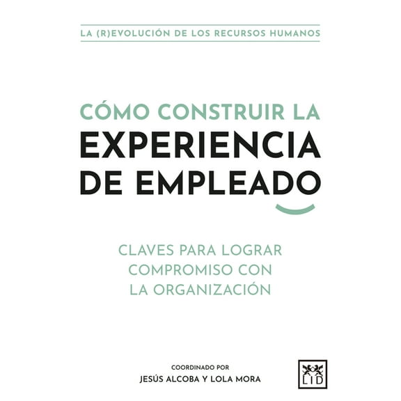 Como Construir La Experiencia de Empleado, (Paperback)