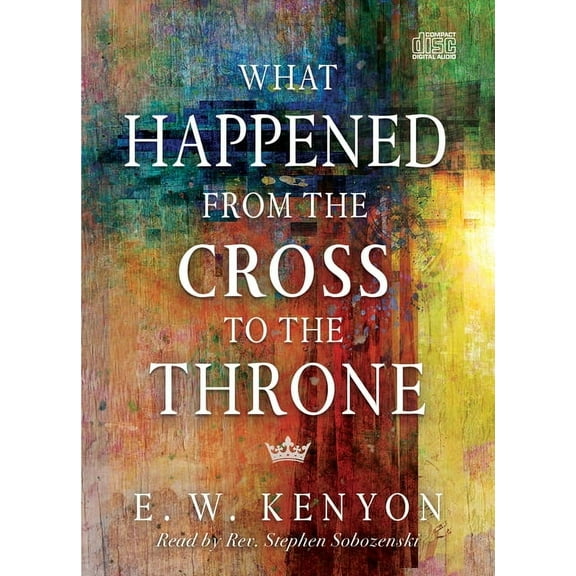 What Happened from the Cross to the Throne (CD-Audio)