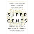 thumbnail image 1 of Super Genes, Deepak Chopra, Rudolph E. Tanzi Paperback, 1 of 2